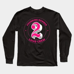 Founding Member Too Loud Crew Long Sleeve T-Shirt